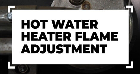 How To Adjust The Hot Water Heater Flame